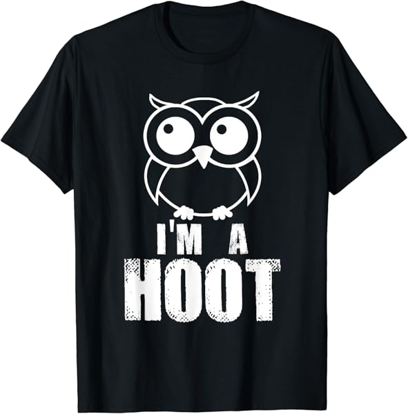 I\'m A Hoot! Funny Cute Owl Nocturnal Bird Predator T-Shirt