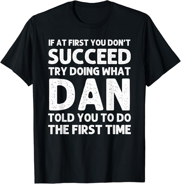 DAN Gift Name Personalized Birthday Funny Christmas Joke T-Shirt