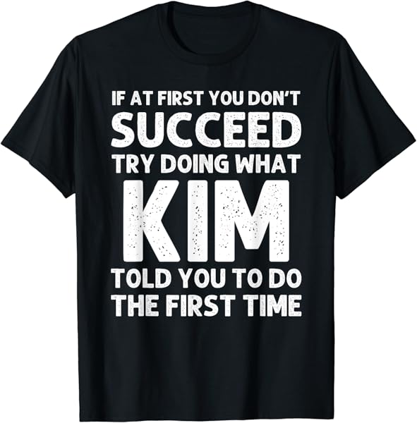 KIM Gift Name Personalized Birthday Funny Christmas Joke T-Shirt