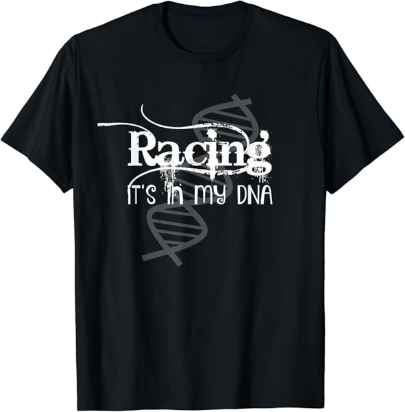 Racing It\'s In My DNA Racer Race Car Dirt Track Merch T-Shirt
