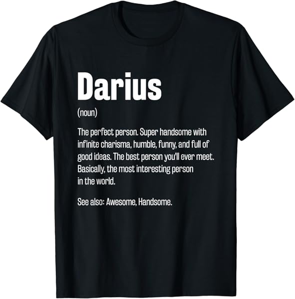 Darius Definition Funny First Name Humor Nickname T-Shirt