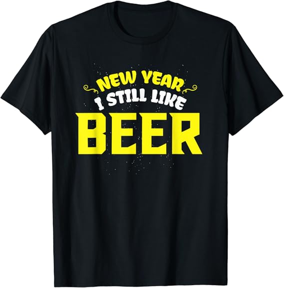 Amazon.com: happy new beer funny holiday drinking beer lover costume long sleeve t-shirt Amazon.com: New Year I Still Like Beer Funny Holiday Drinking Beer Lover T-Shirt: Clothing