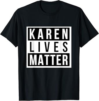 Karen lives matter shirt Clearance