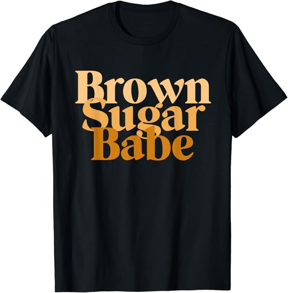Brown Sugar Babe Proud Black Women\'s T-Shirt African Pride T-Shirt