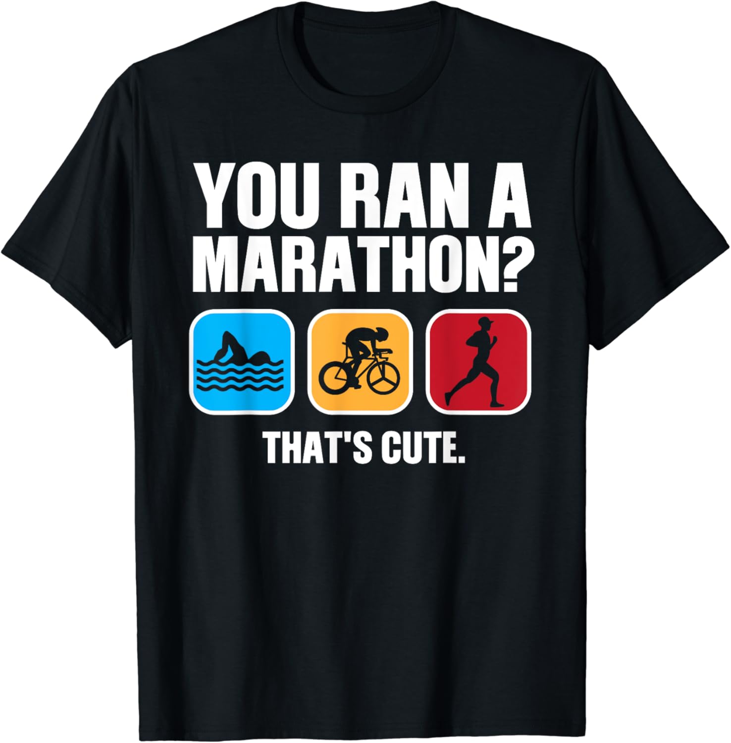 Funny Swim Bike Run Triathlon Design Men Women Triathletes T-Shirt