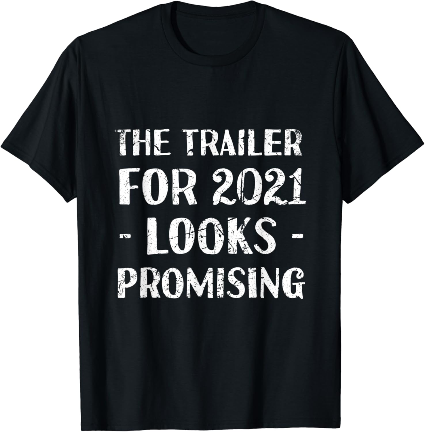 Amazon Com Funny 2021 Vintage Rating Trailer For 2021 Looks Promising T Shirt Clothing Shoes Jewelry