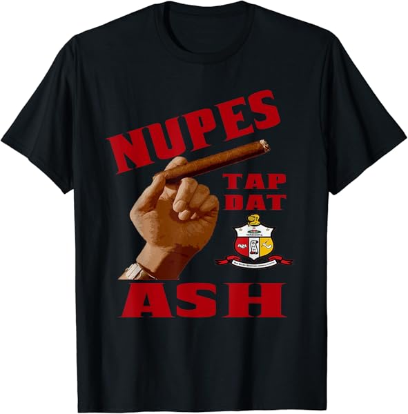 Black Nupes Tap Dat Ash Cigar T-Shirt