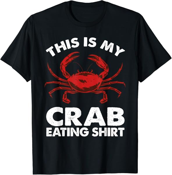 Cool Crab For Men Women Crab Eating Crab Boil Lover Crabs T-Shirt