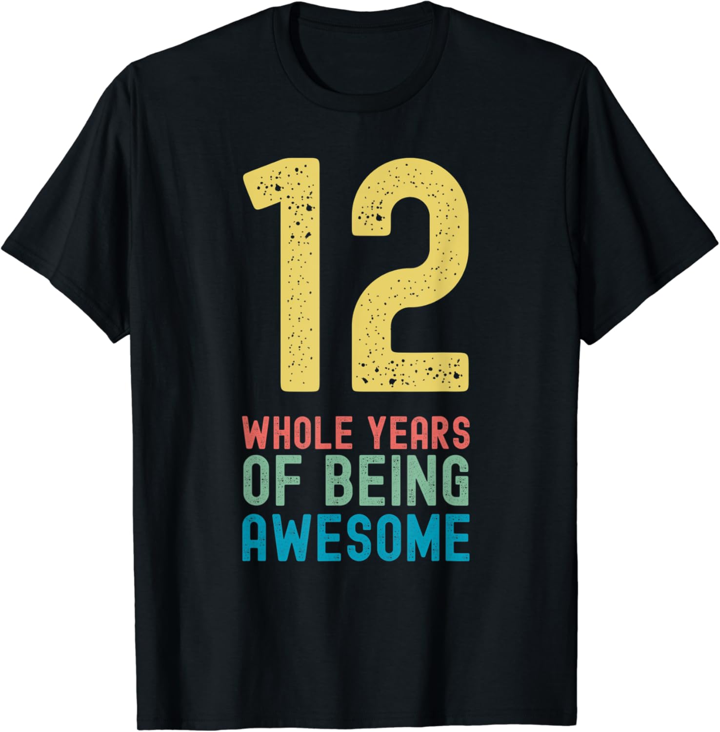 12 Whole Years of Being Awesome, Awesome 12 Year Old 12 Whole Years of Being Awesome, Awesome 12 Year Old