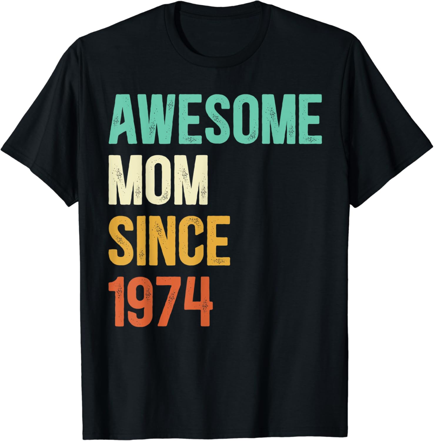 Awesome Mom Since 1974 Mother Since 1974