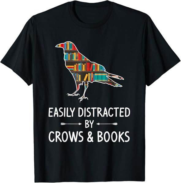 Easily Distracted By Crows & Books Lover Gift Raven Bird T-Shirt