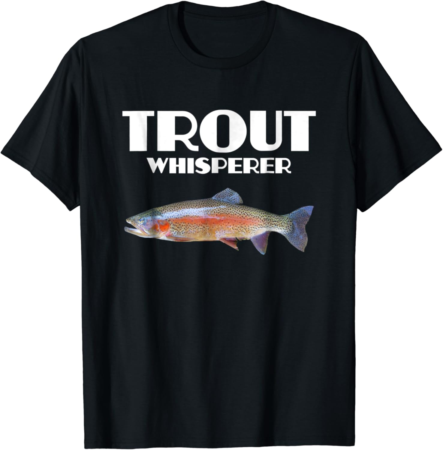 Trout Fishing Shirt Steelhead Rainbow Trout Whisperer