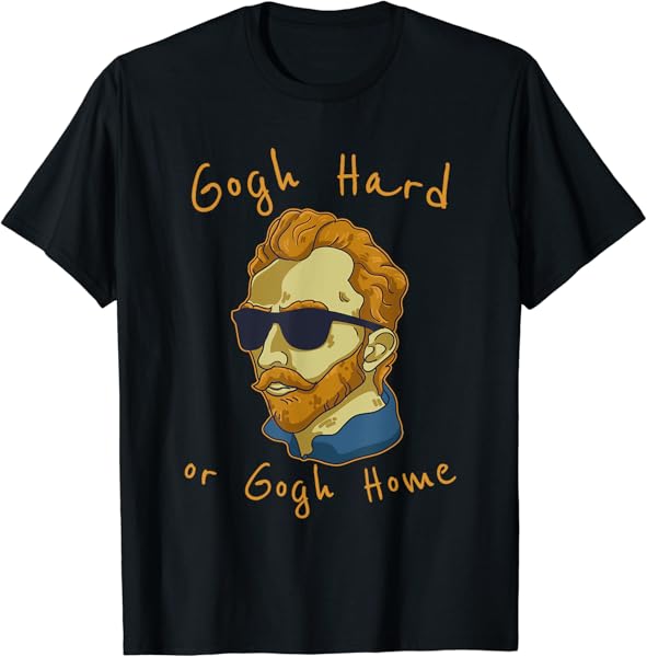 Go Hard Or Go Home Art Teacher T-Shirt