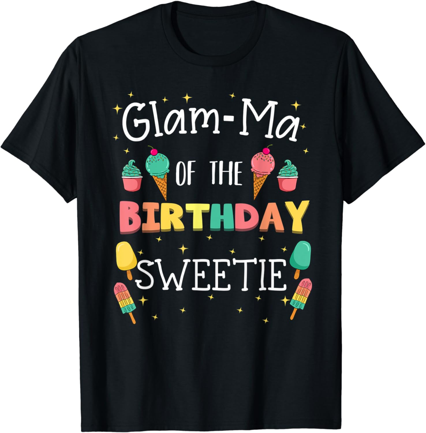 Happy Birthday Grandma T Shirt Buy Giam-Ma Of The Birthday Sweetie Ice Cream Bday Party Grandma T-Shirt  Online In Indonesia. B098Hvjkr1