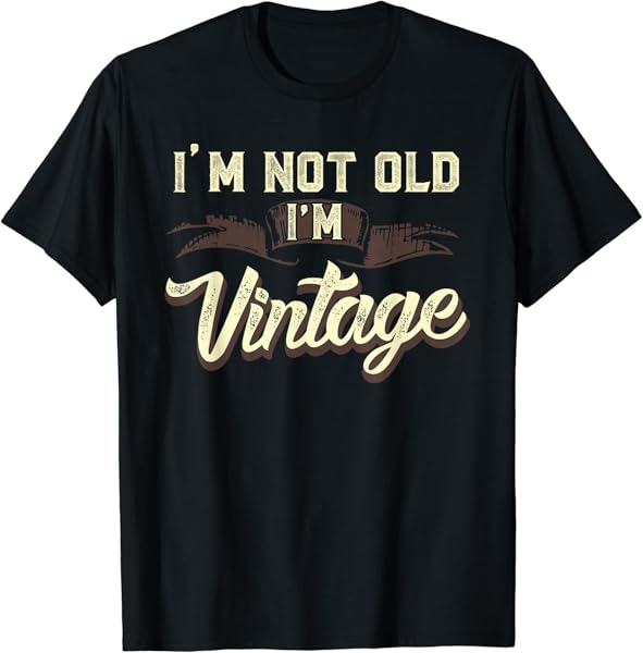 Im Not Old Im Vintage Funny Adult Mens Dad 60\'s Sarcastic T-Shirt