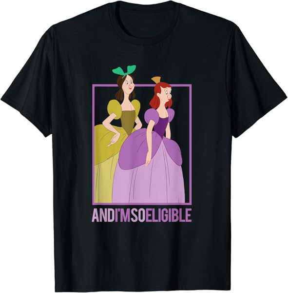 Disney Cinderella Stepsisters So Eligible Funny T-Shirt