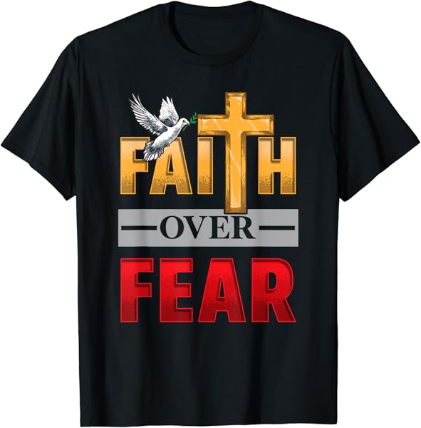 Christian Religious Gift Jesus Cross FAITH OVER FEAR T-Shirt