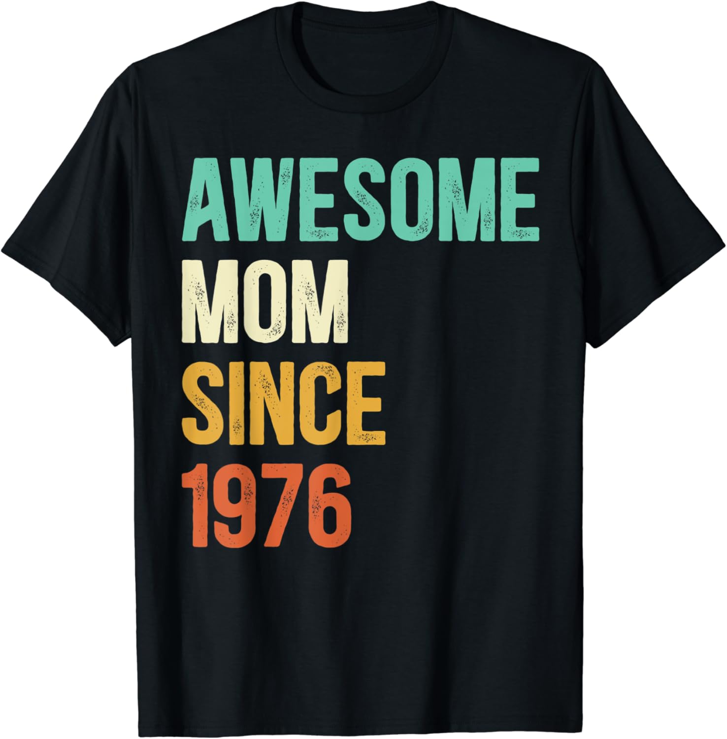 Awesome Mom Since 1976 Mother Since 1976