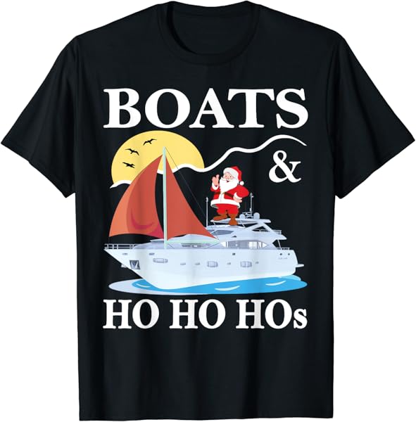 Boats & Ho Ho Hos Christmas Pajama Funny Humor Xmas Boating T-Shirt