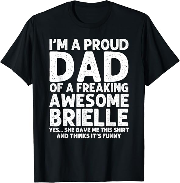 Dad Of BRIELLE Gift Father\'s Day Funny Personalized Name T-Shirt