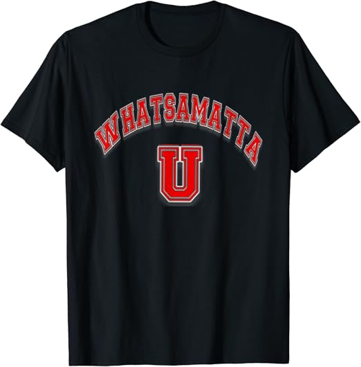 Whatsamatta u shirt Clearance