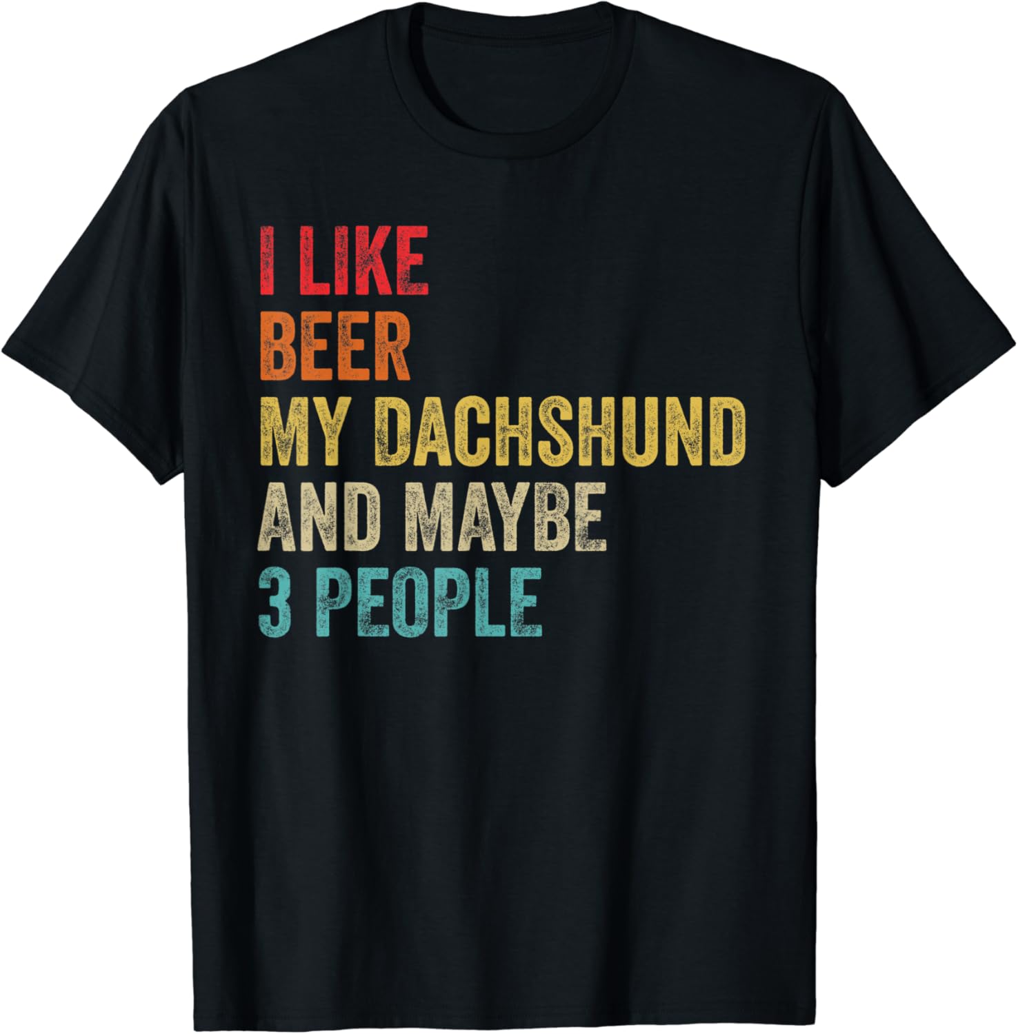 I Like Beer My Dachshund & Maybe 3 People Dog Lover Owner TShirt Clothing