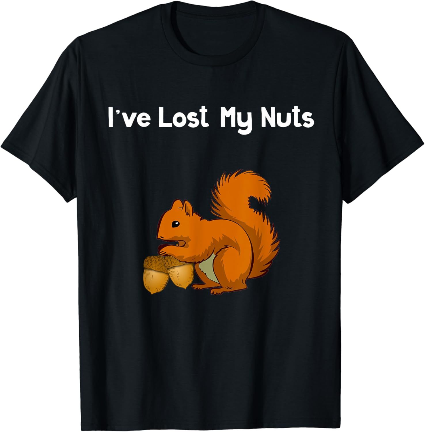 Funny Vasectomy Ive Lost My Nuts Squirrel Gift T-shirt