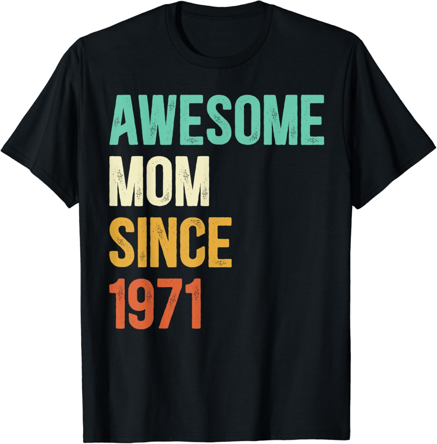 Awesome Mom Since 1971 Mother Since 1971