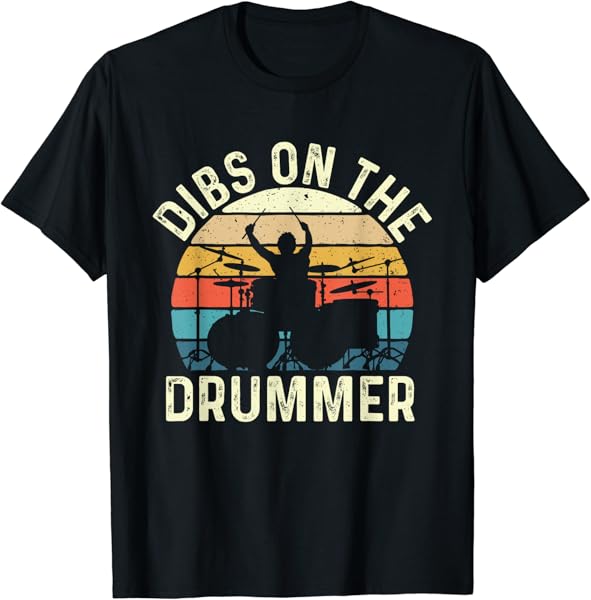 Dibs On The Drummer - Band Percussionist Drumming T-Shirt