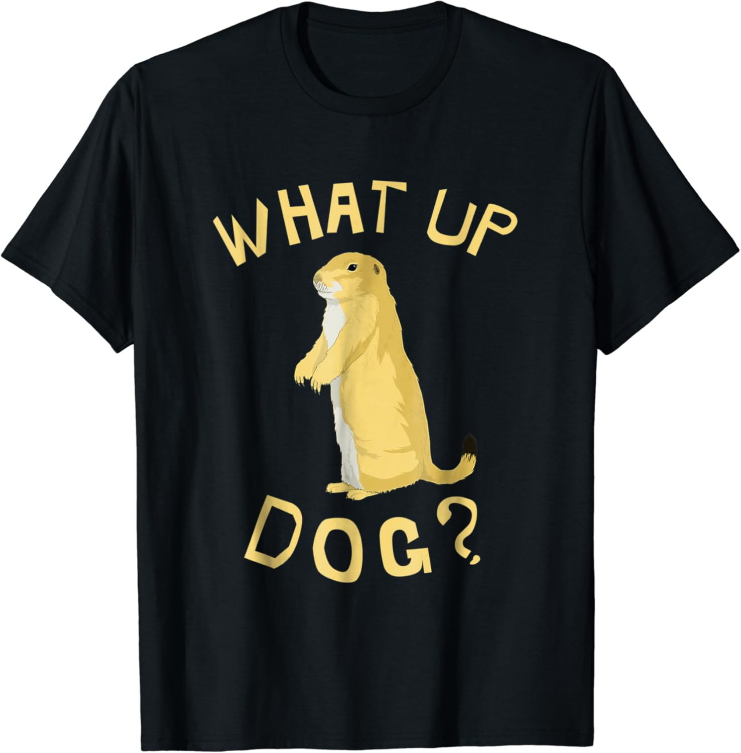 What Up Dog? Shirt Funny Prairie Dog TShirt Clothing