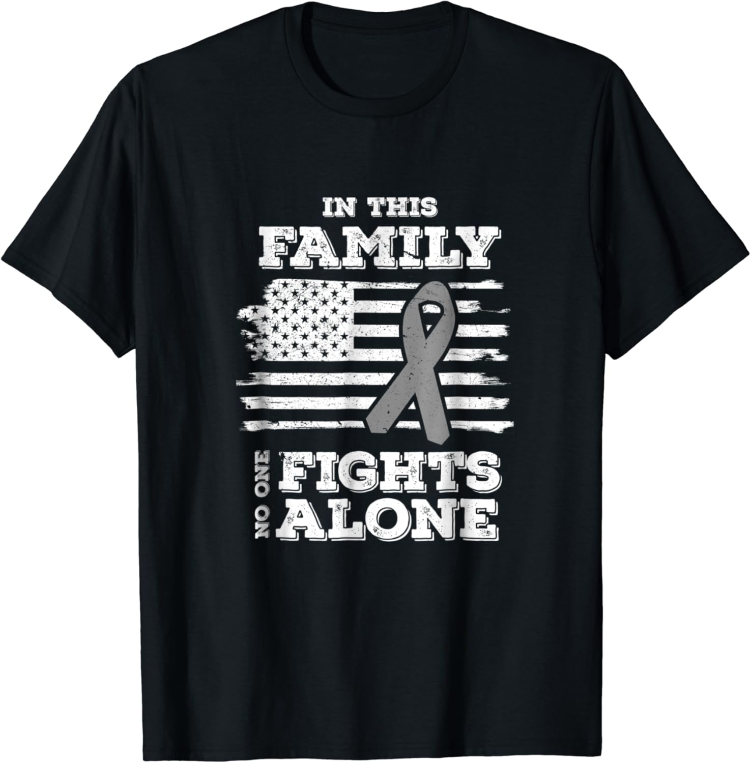 Amazon.com: Brain Cancer In This Family No One Fights Alone T-Shirt