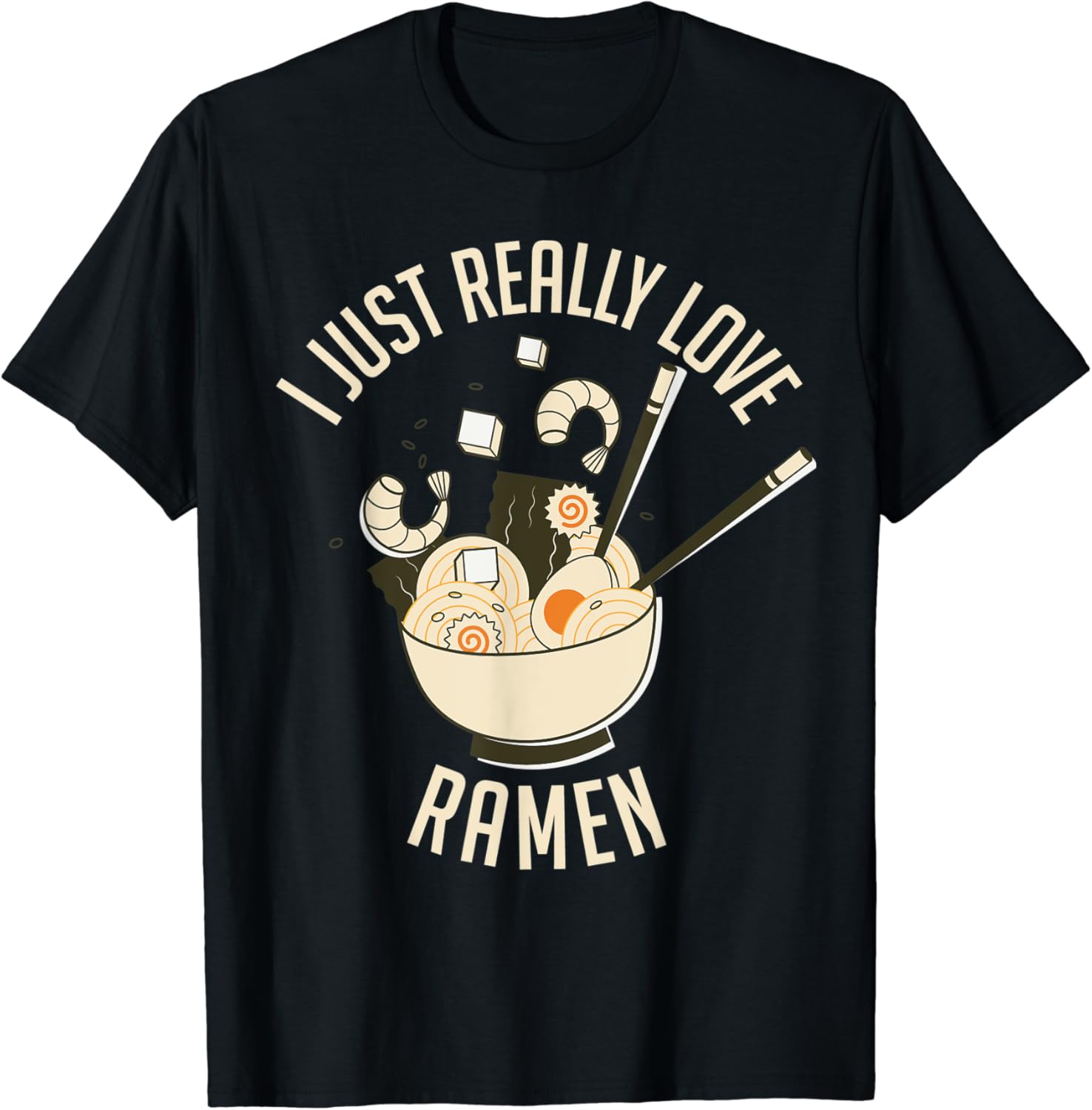 I Just Really Love Ramen Kawaii Ramen Shirt I Just Really Love Ramen Kawaii Ramen Shirt