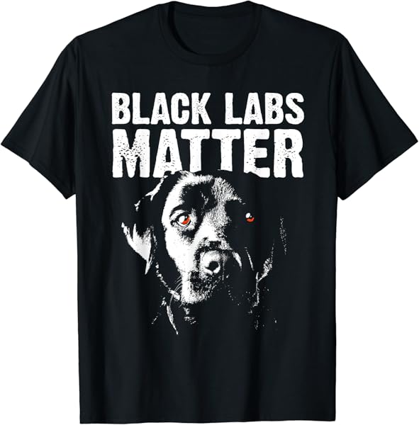 Cool Labrador For Men Women Black Labs Matter Service Animal T-Shirt