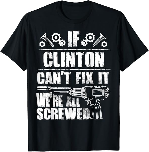 CLINTON Gift Name Fix It Funny Birthday Personalized Dad T-Shirt