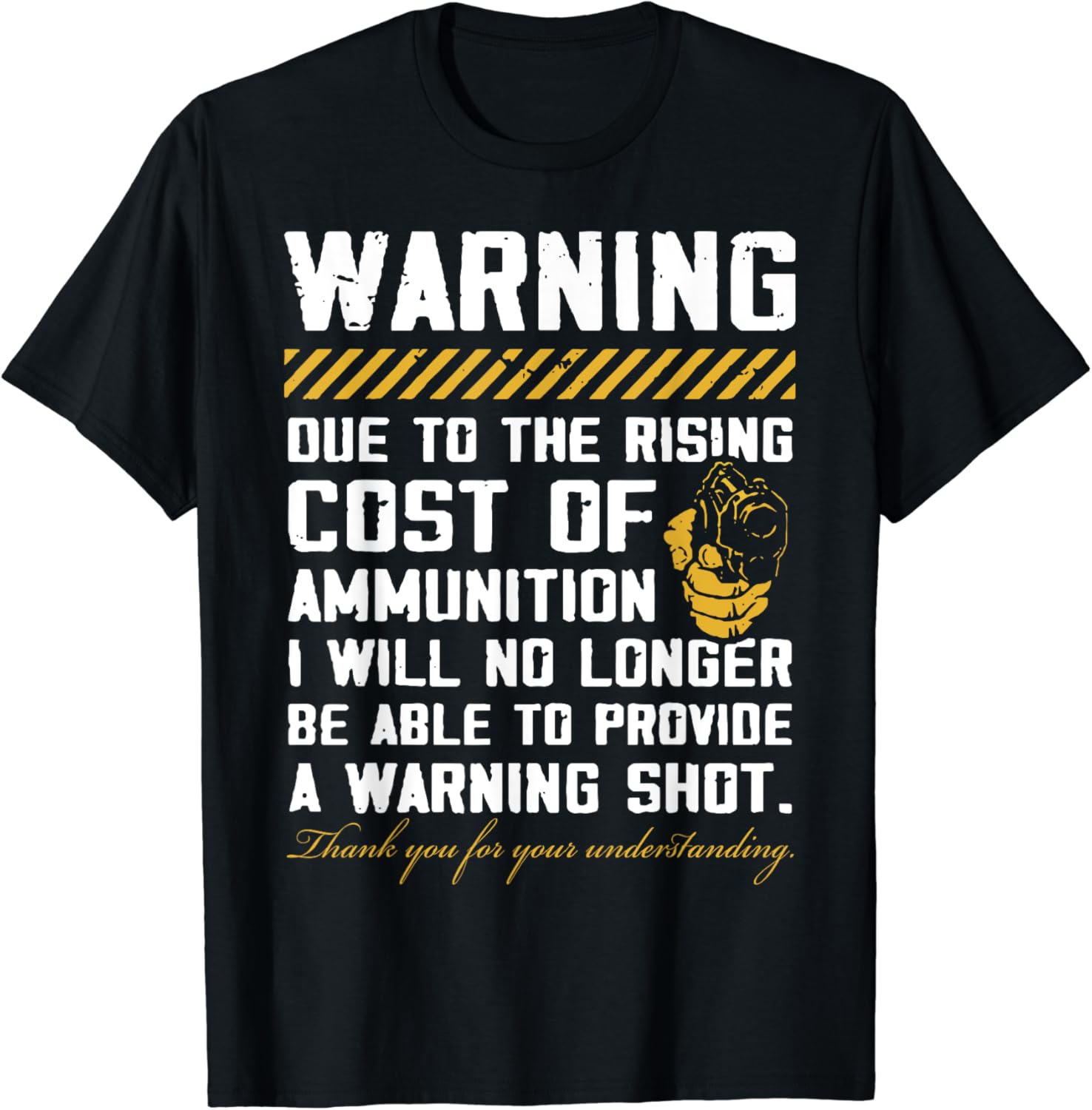 Warning Due To The Rising Cost Of Ammunition T-Shirt