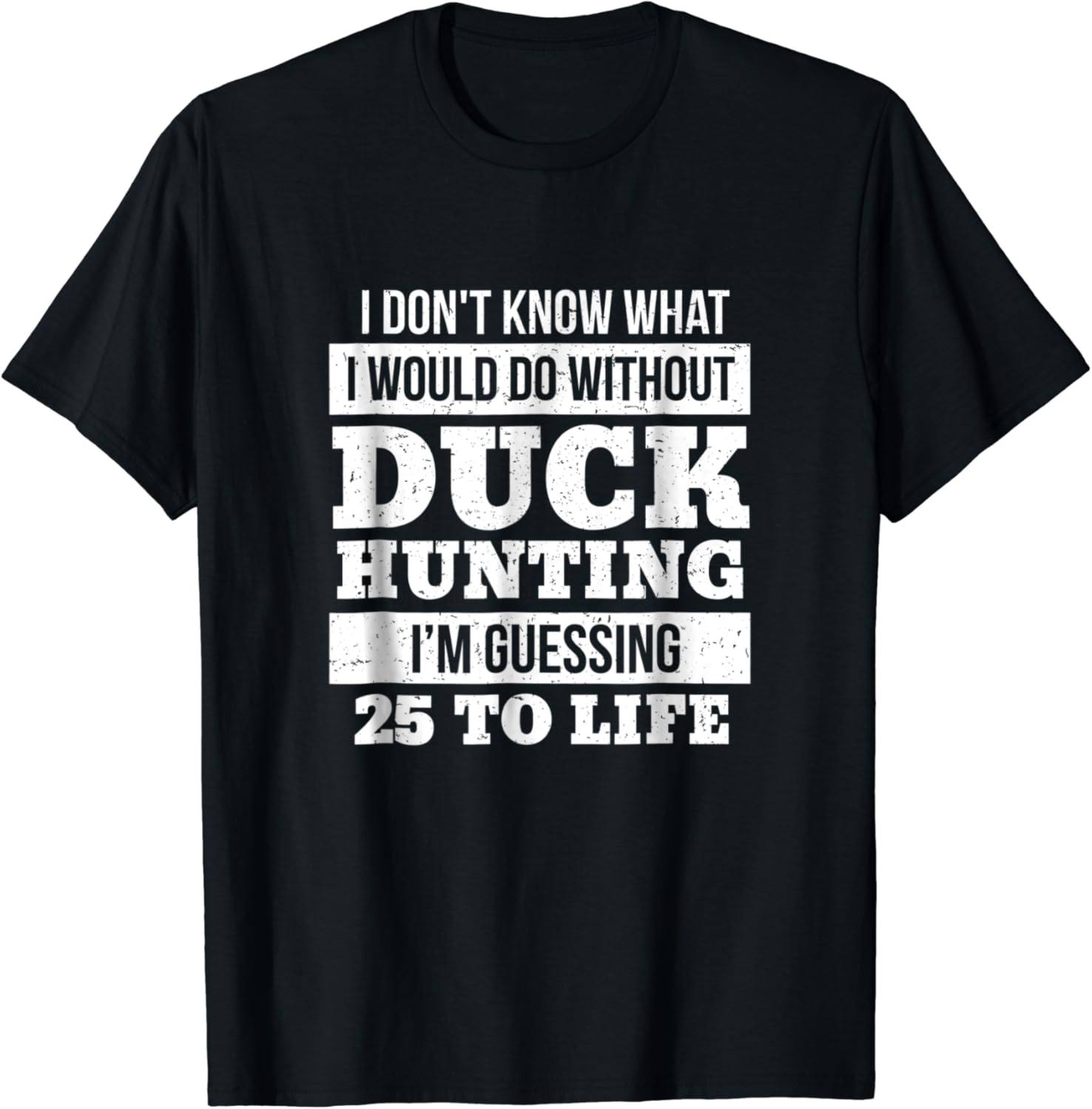 Duck Hunting TShirt For Bird Hunters Funny Sarcastic Gift Clothing