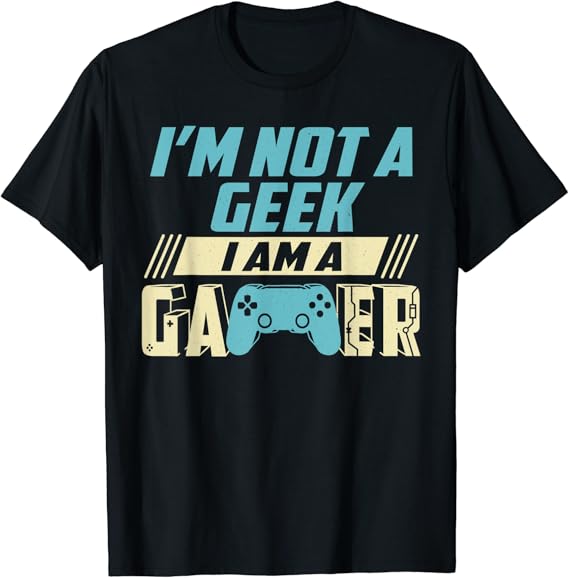 I'm Not a Geek I'm a Gamer T-Shirt : Amazon.co.uk: Clothing