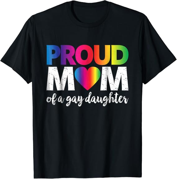 Proud mom of gay daughter shirt Clearance