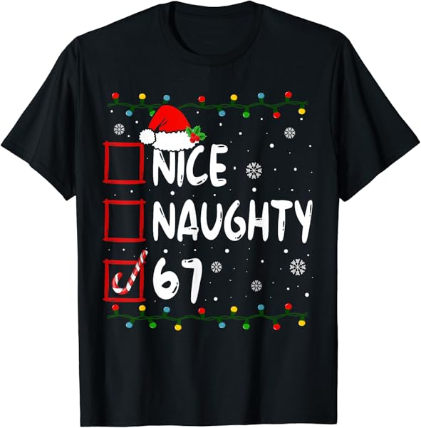 Funny Nice Naughty 6 7 Christmas 67 Meme Xmas Boys Girls T-Shirt