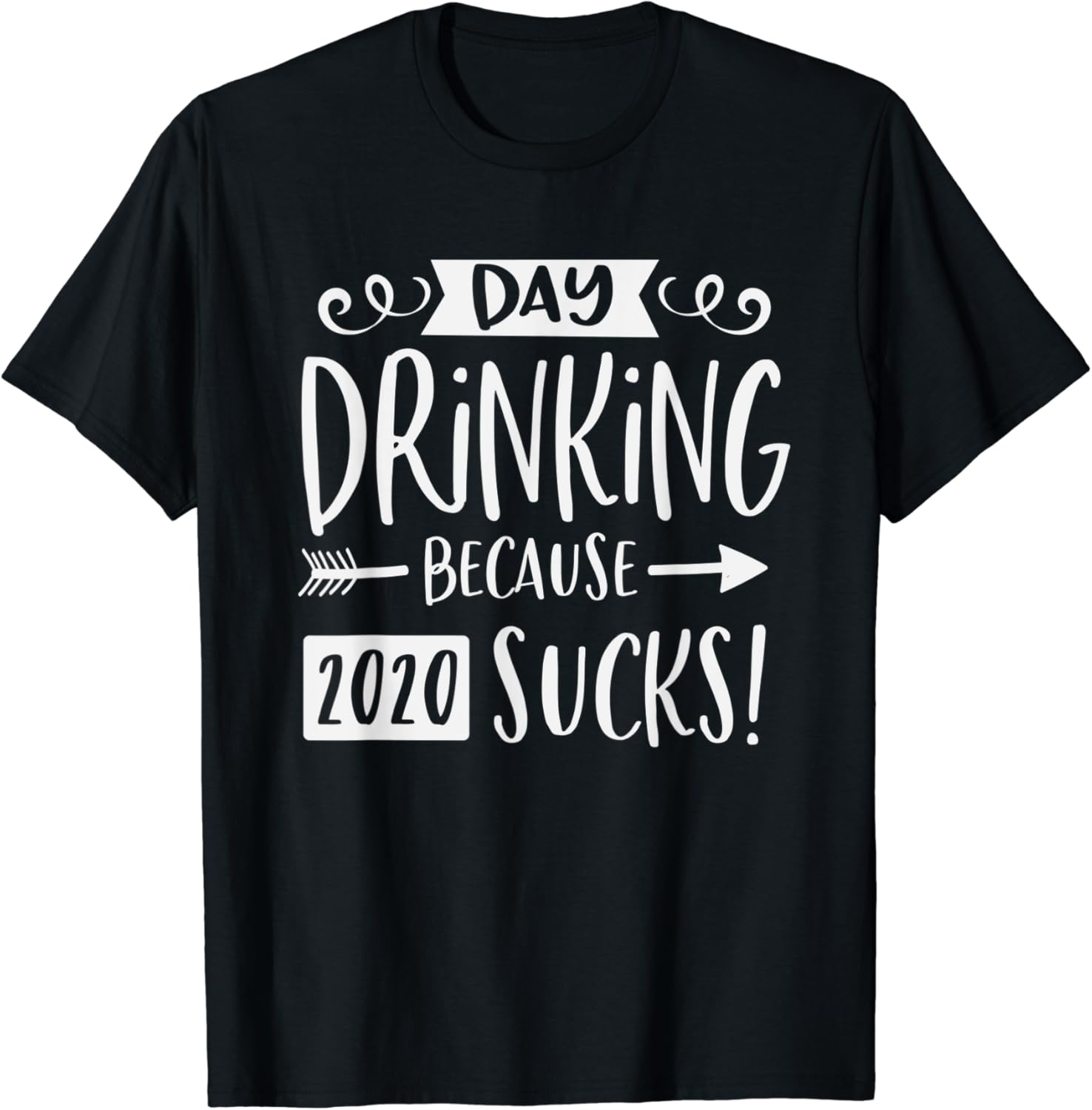 Day drinking because 2020 sucks shirt Clearance