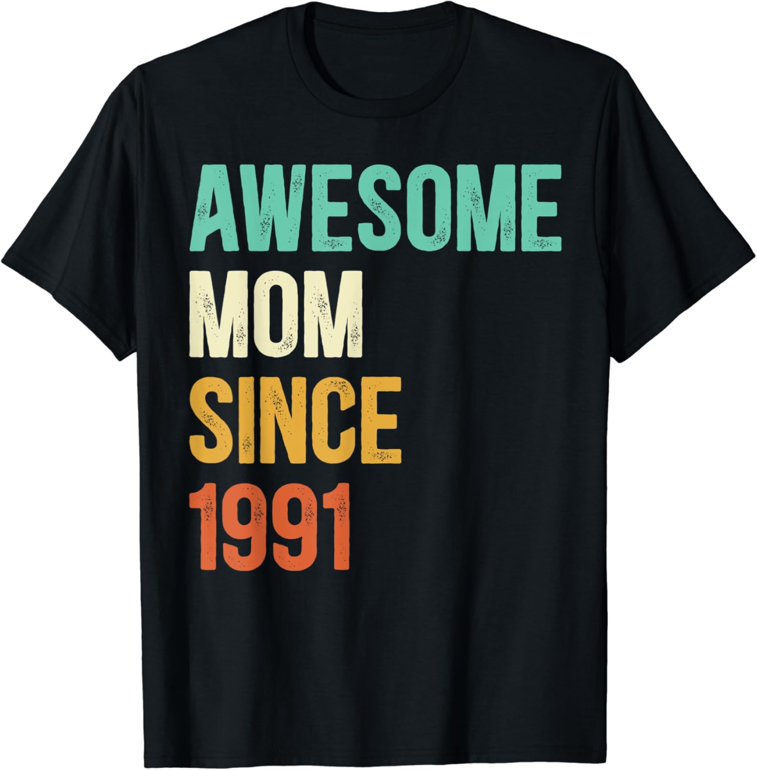 Awesome Mom Since 1991 Mother Since 1991