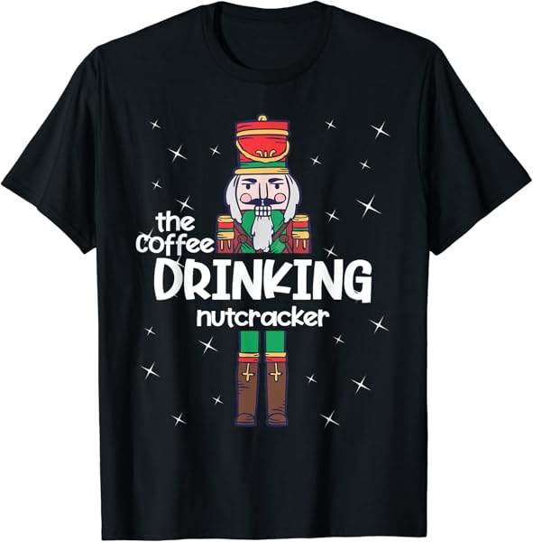Coffee Nutcracker Family Matching Funny Pajama T-Shirt