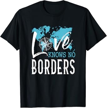 Love knows no borders t shirt Clearance
