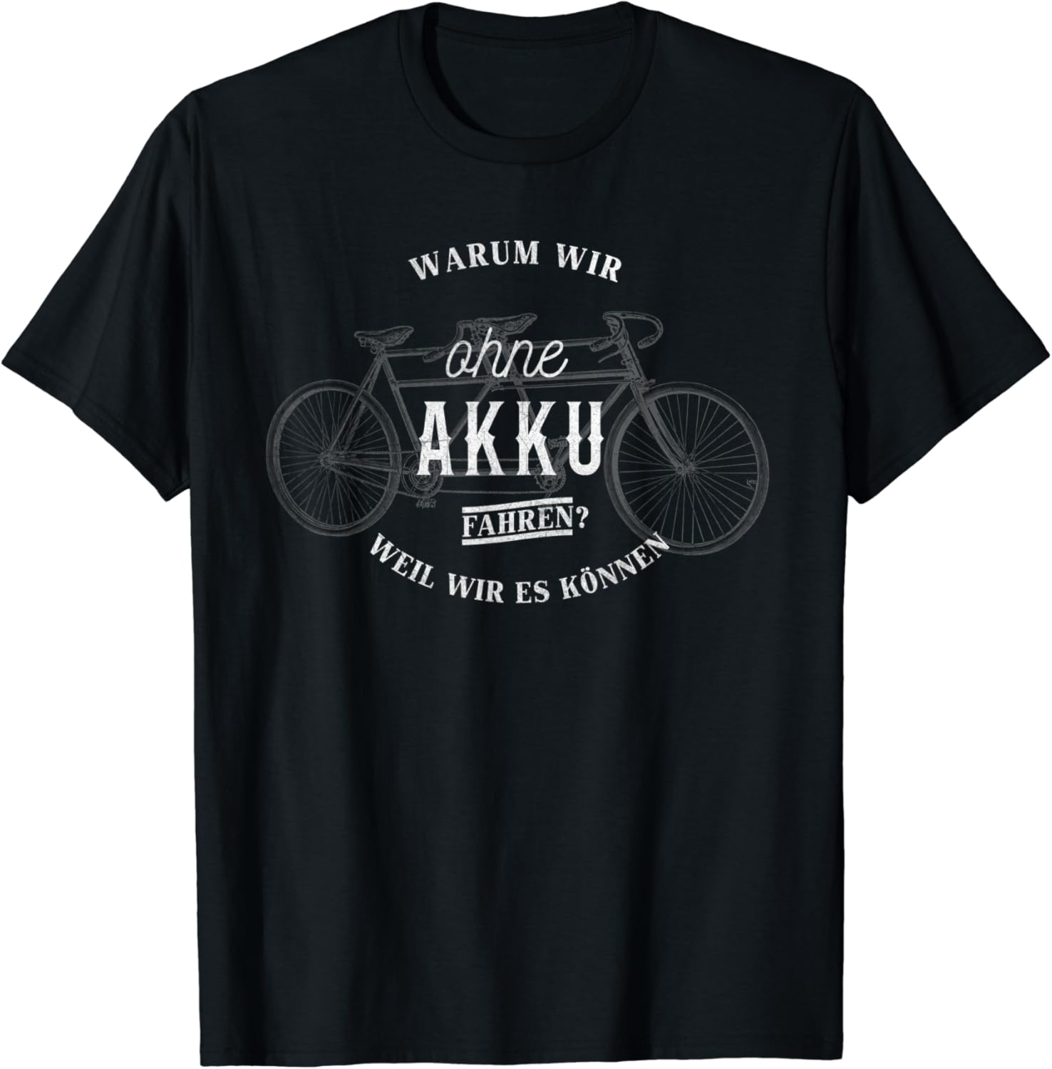 Warum ich ohne Akku fahre Anti E-Bike Retro Tandem Spruch T-Shirt
