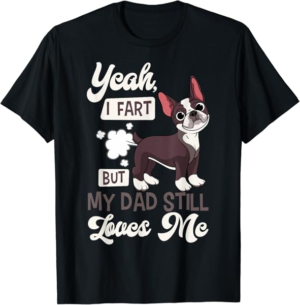 Boston Terrier Fart American Gentleman Non-Sporting Dog T-Shirt