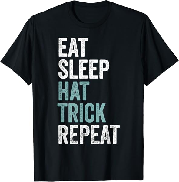 Eat Sleep Hat Trick Repeat Funny Soccer Hockey T-Shirt