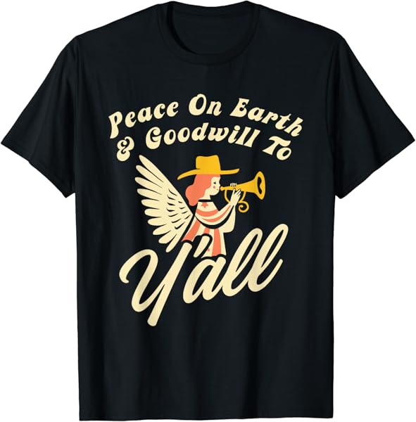 Happy Christmas Peace on the earth and Goodwill To Y\'all T-Shirt