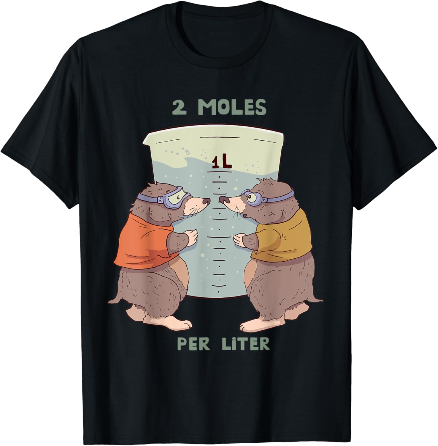 Amazon Com Two Moles Per Liter Funny Science Animal Pun T Shirt Clothing Shoes Jewelry Amazon Com Two Moles Per Liter Funny Science Animal Pun T Shirt Clothing Shoes Jewelry