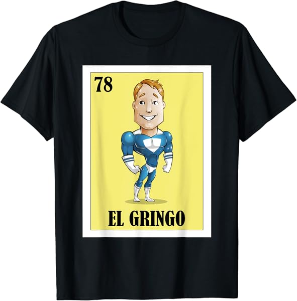 Funny Mexican Design for Blonde Men - El Gringo T-Shirt