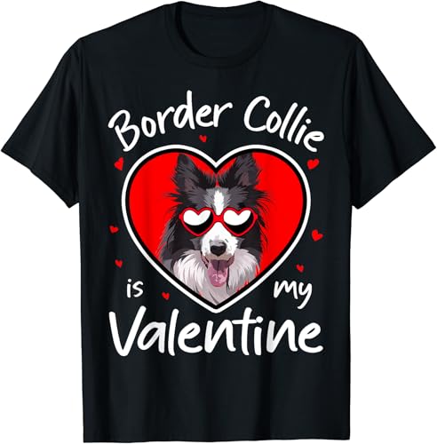 Border Collie Is My Valentine - Camiseta divertida para amantes de los perros, Negro -